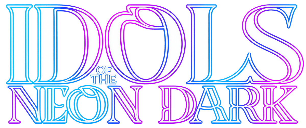 Idols of the Neon Dark